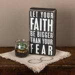 Primitives by Kathy - Box Sign - Faith Be Bigger - 19440