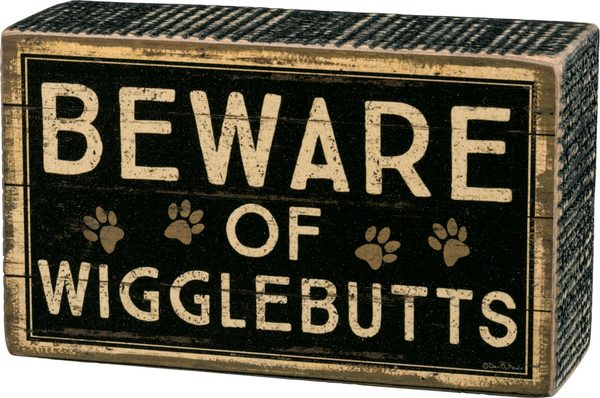 Primitives by Kathy - Beware of Wigglebutts Rustic Home Décor Sign 5 - 33723